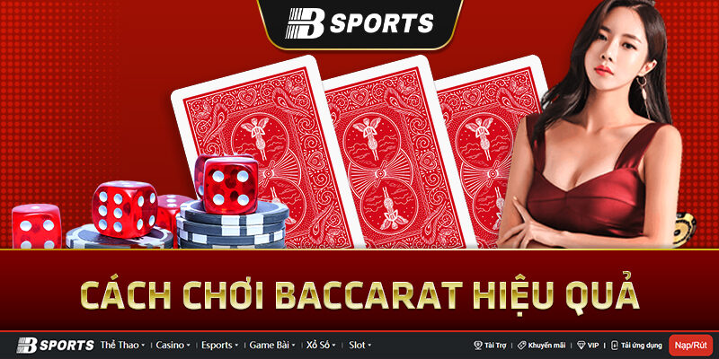 Hướng dẫn cách chơi baccarat chi tiết nhất dành cho tân binh Hướng dẫn cách chơi baccarat chi tiết nhất dành cho tân binh