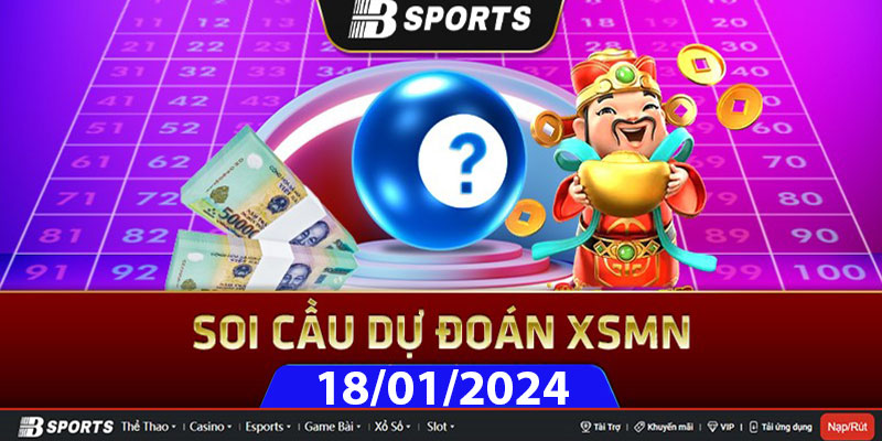 Soi cầu XSMN 18/01/2024 thứ 5 đài nào tham gia?